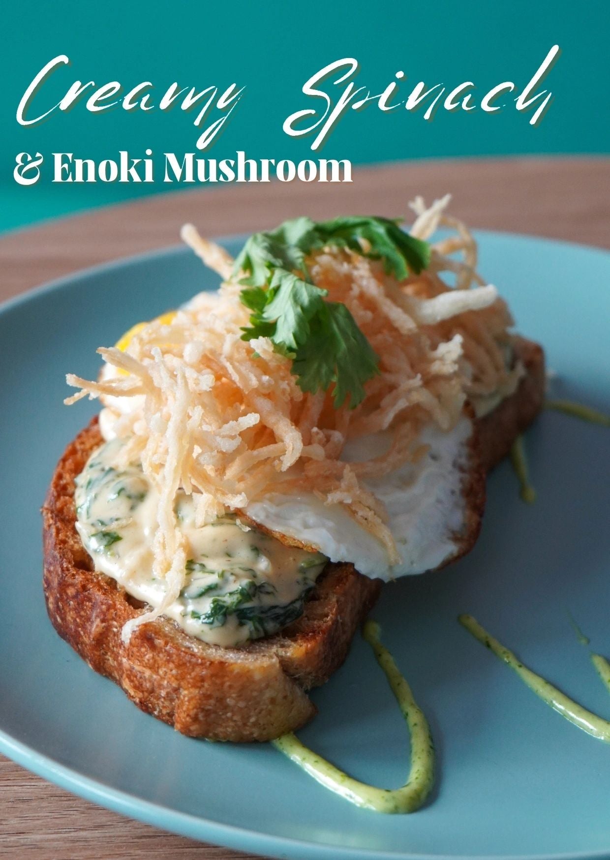 Creamy Spinach Enoki on Sourdough